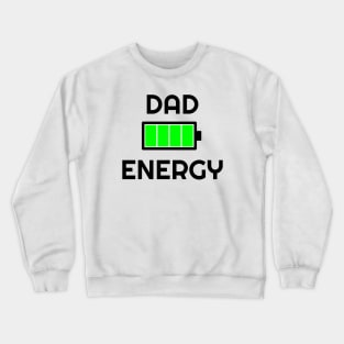 Dad Energy Full Crewneck Sweatshirt